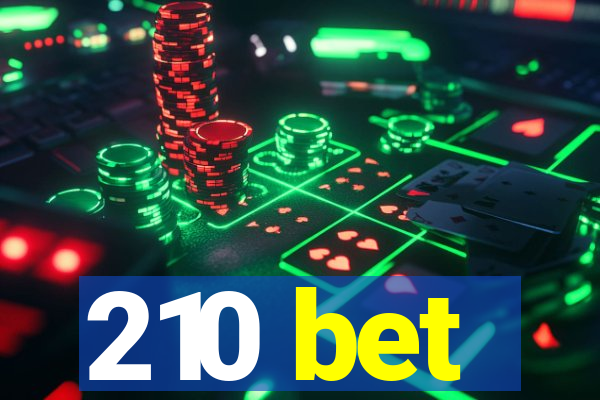 210 bet